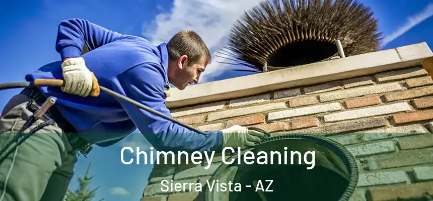 Chimney Cleaning Sierra Vista - AZ