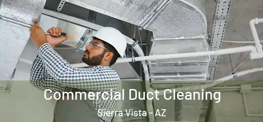  Commercial Duct Cleaning Sierra Vista - AZ