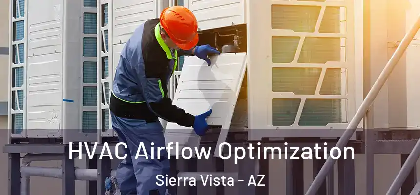  HVAC Airflow Optimization Sierra Vista - AZ