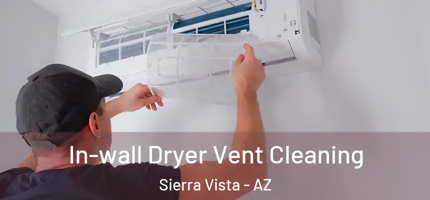  In-wall Dryer Vent Cleaning Sierra Vista - AZ