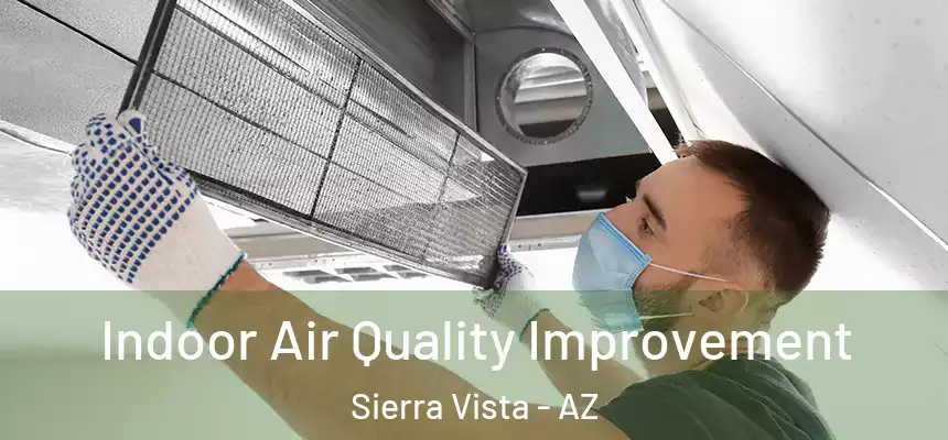  Indoor Air Quality Improvement Sierra Vista - AZ