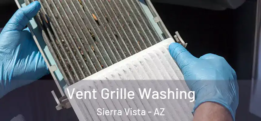 Vent Grille Washing Sierra Vista - AZ